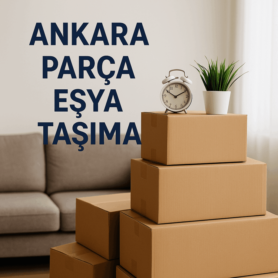 ankara parça eşya taşıma