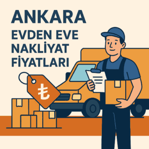 ankara evden eve nakliyat fiyatları 2025